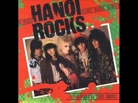 Hanoi Rocks- Up Around The Bend